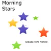 Morning Stars - Sibuza Kini Nonke